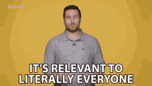 Its Relevant To Literally Everyone Relatable GIF - Its Relevant To Literally Everyone Relatable Important GIFs