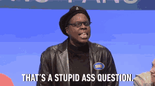 thats a stupid ass question stupid annoyed pissed leslie jones