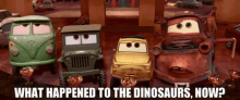 Cars Mater GIF - Cars Mater What Happened To The Dinosaurs Now GIFs