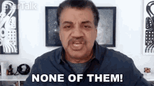 None Of Them Neil Degrasse Tyson GIF - None Of Them Neil Degrasse Tyson Startalk GIFs