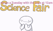 oofer doof me on tuesdays with the boys at12am science fair