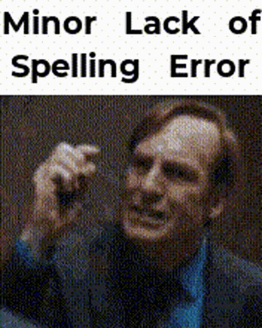 Minor Lack Of Spelling Error Spelling Mistake GIF - Minor Lack Of Spelling Error Spelling Error Spelling GIFs