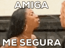 Amiga, Me Segura  / Inês Brasil /  Tô Com Raiva / Memes Brasileiros GIF - Ines Brasil Hold Me Back Pissed Off GIFs