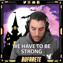 We Have To Be Strong Strong GIF - We Have To Be Strong Strong Be Strong GIFs