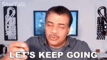 Lets Keep Going Neil Degrasse Tyson GIF - Lets Keep Going Neil Degrasse Tyson Startalk GIFs
