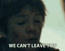 We Cant Leave You We Wont Leave You GIF - We Cant Leave You We Wont Leave You Youre With Us GIFs