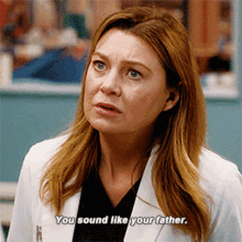 Greys Anatomy Meredith Grey GIF - Greys Anatomy Meredith Grey You Sound Like Your Father GIFs