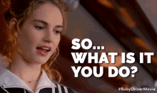 lily james what do you do baby driver lily james what do you do baby driver