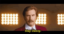 Will Ferrell Stay Classy GIF - Will Ferrell Stay Classy GIFs