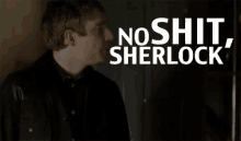 No Shit Sherlock GIF - Sherlock No Shit Of Course GIFs