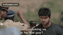 He Is Confusing Usis He That Guy?.Gif GIF - He Is Confusing Usis He That Guy? Ghilli Vijay GIFs