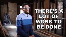 Theres A Lot Of Work To Be Done Christopher Corbett GIF - Theres A Lot Of Work To Be Done Christopher Corbett Bustle GIFs