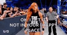 Not In Your Happy Place Becky Lynch GIF - Not In Your Happy Place Becky Lynch Becky GIFs