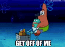 Get Off GIF - Get Off Patrick Grocery GIFs