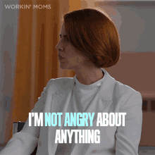 im not angry about anything anne workin moms 606 i am not upset