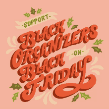 support black organizers on black friday support black organizers black organizers organizers black people