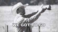 We Got To Go Booger Brown GIF - We Got To Go Booger Brown The Cowboy Way GIFs