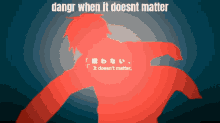 Dangr Qbroots GIF - Dangr Qbroots Doesnt Matter GIFs