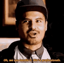 Oh We Can Handle It Were Professionals GIF - Oh We Can Handle It Were Professionals GIFs