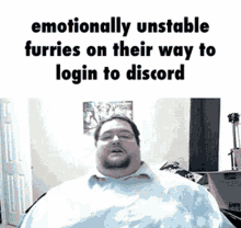 emotional unstable and so it begins log in to discord