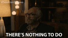 Theres Nothing To Do Jonathan Pryce GIF - Theres Nothing To Do Jonathan Pryce Russ GIFs