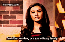 Em Either Working Or I Am With My Femily.Gif GIF - Em Either Working Or I Am With My Femily Rani Mukerji Face GIFs