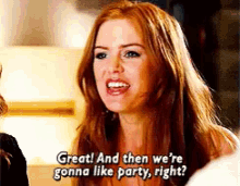 Then We Get To Party Right? GIF - Party Bachelorette Movie GIFs