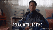 Relax Well Be Fine GIF - Relax Well Be Fine No Need To Worry GIFs