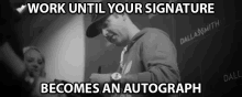 Work Until Your Signature Becomes An Autograph Work Hard GIF - Work Until Your Signature Becomes An Autograph Work Hard Fan Sign GIFs
