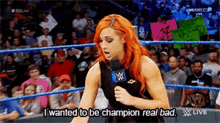 Wwe Becky Lynch GIF - Wwe Becky Lynch I Wanted To Be Champion Real Bad GIFs