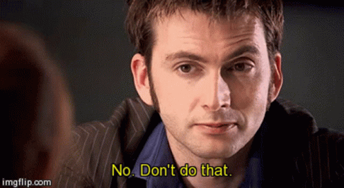 tenth-doctor-dont-do-that.gif