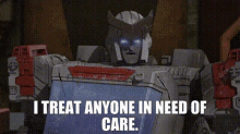 Transformers Ratchet GIF - Transformers Ratchet I Treat Anyone In Need Of Care GIFs