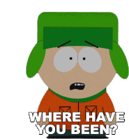 Where Have You Been Kyle Sticker - Where Have You Been Kyle South Park Stickers