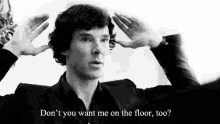Dont You Want Me On The Floor Too Benedict Cumberbatch GIF - Dont You Want Me On The Floor Too Benedict Cumberbatch Sherlock GIFs