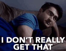 I Don'T Really Get That GIF - The Big Sick Kumail Nanjiani Dont Understand GIFs