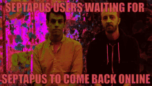 Septapus User Come Back Online GIF - Septapus User Come Back Online Waiting GIFs