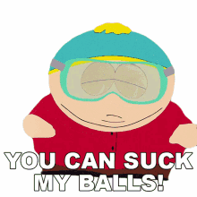 you can suck my balls cartman south park fuck you suck it
