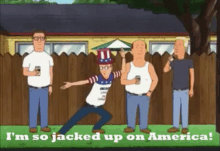July GIF - Hank Hill King Of The Hill Im So Jacked Up On America GIFs