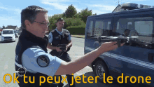 ok tu peux jeter le drone police gendarmerie drone