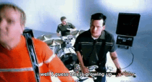 Blink182 Well I Guess This Is Growing Up GIF - Blink182 Well I Guess This Is Growing Up Dammit Blink182 GIFs