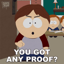 You Got Any Proof Stephen Tamill GIF - You Got Any Proof Stephen Tamill South Park GIFs
