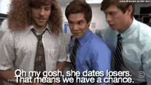 She Dates Losers...We Have A Chance GIF - Chance Omg Date GIFs