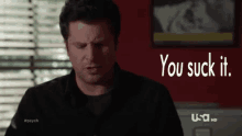 You Suck It! - Psych GIF - Psych James Roday Shawn Spencer GIFs