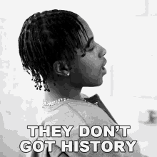 They Dont Got History Like We Do Eli Derby GIF - They Dont Got History Like We Do Eli Derby Lately Song GIFs