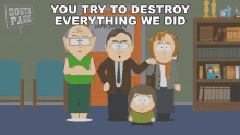 You Try To Destroy Everything We Did Mrs Garrison GIF - You Try To Destroy Everything We Did Mrs Garrison Mr Triscotti GIFs