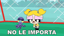 no le importa bubbles burbuja superpoderosas las chicas superpoderosas