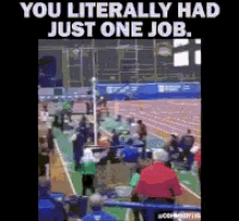 one job one job you had one job you literally had one job one job one job you had one job you literally had one job
