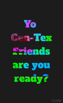 Yo Centex Friends Are You Ready Animated Text GIF - Yo Centex Friends Are You Ready Ready Friends GIFs