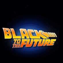 back to the future fist black to the future black lives matter blm