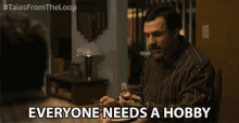 Everyone Needs A Hobby Stay Busy GIF - Everyone Needs A Hobby Stay Busy Its Good To Have A Hobby GIFs